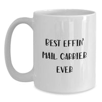 Load image into Gallery viewer, Funny Mail Carrier Gifts for Him or Her, White Coffee Mug for Birthday, Best Effin&#39; Mail Carrier Ever Quote, Gifts from Friends, Gifts for Mail Carrier - Main
