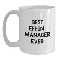 Load image into Gallery viewer, Funny Manager Gifts for Men, White Coffee Mugs, Best Effin' Manager Ever Quote, Christmas Unique Gifts from Friends and Family - Main
