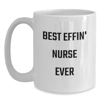 Load image into Gallery viewer, Funny Nurse Gifts White Coffee Mugs Best Effin' Nurse Ever for Christmas Unique Presents from Friends and Family - Main
