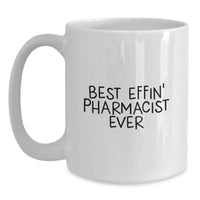 Load image into Gallery viewer, Funny Gifts from Men to Pharmacist Friends White Coffee Mug for Best Effin' Pharmacist Ever Christmas Unique Presents - Main
