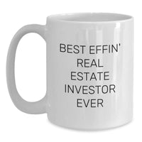 Load image into Gallery viewer, Funny Real Estate Investor Gifts from Family for Friends, Best Effin&#39; Ever White Coffee Mug Christmas Unique Ideas, White Ceramic, Microwave and Dishwasher Safe - Main
