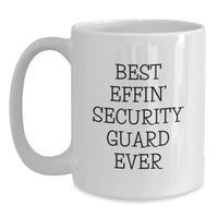 Load image into Gallery viewer, Funny Security Guard Gifts for Men, 'Best Effin' Security Guard Ever' White Coffee Mug, Unique Christmas Memorable Presents from Friends or Family - Main
