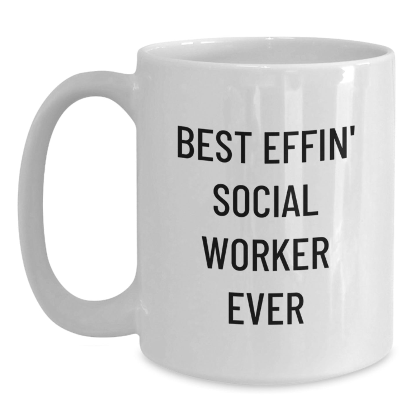 Funny Social Worker Gifts - Best Effin' Social Worker Ever White Coffee Mug - Unique Christmas Memorable Presents for Social Workers Men Women Friends - Main