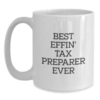 Load image into Gallery viewer, Funny Tax Preparer Gifts for Friends from Men, Unique White Coffee Mug, Best Effin&#39; Tax Preparer Ever Quote - Main
