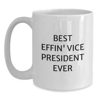 Load image into Gallery viewer, Funny Vice President Gifts for Men, White Coffee Mugs from Friends, Best Effin&#39; Vice President Ever Quote, Christmas Unique Gifts - Main
