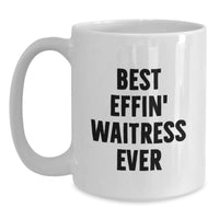 Load image into Gallery viewer, Funny Waitress Christmas Unique Gifts from Men to Best Effin&#39; Waitress Ever Lovers, White Coffee Mug, Unique White Coffee Mug for Waitress Friends, Funny Gift for Waitress Colleagues - Main

