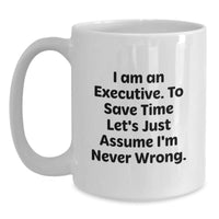 Load image into Gallery viewer, Executive Humor White Coffee Mug, Funny Birthday Unique Gifts from Friends to Executive, Gifts for Executive Men - Main
