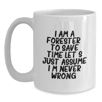 Load image into Gallery viewer, Funny Forester Quote White Coffee Mug, Gifts from Friends to Forester, Graduation Unique Gifts - Main
