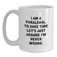Load image into Gallery viewer, Funny Paralegal Gifts, White Coffee Mug, Quotes for Paralegal Professionals, Christmas Unique Gifts from Friends, Family, or Coworkers - Main
