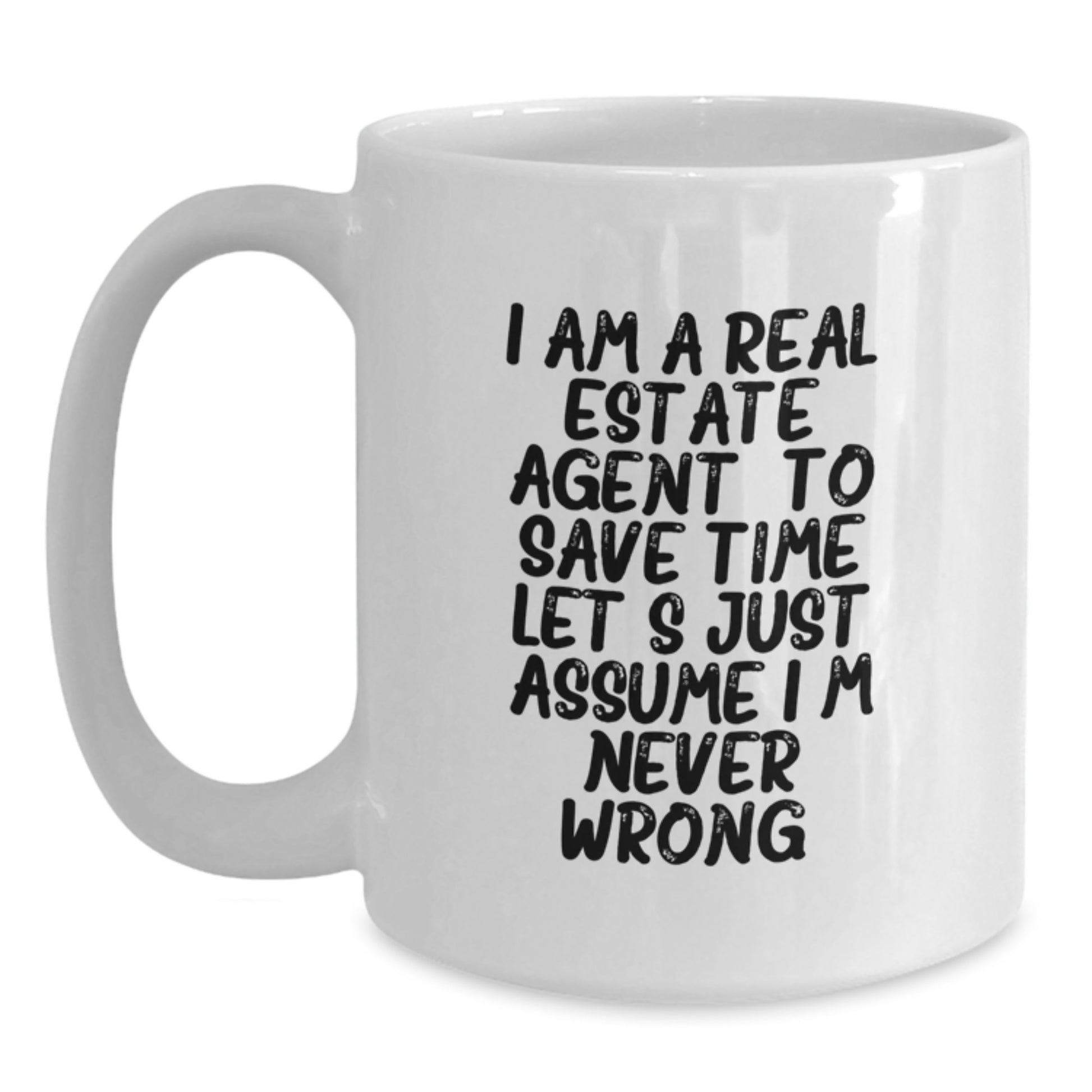 Funny Real Estate Agent Gifts for Men, Friends, and Coworkers - White Coffee Mug with I'm Never Wrong Quote, Christmas Unique - Main