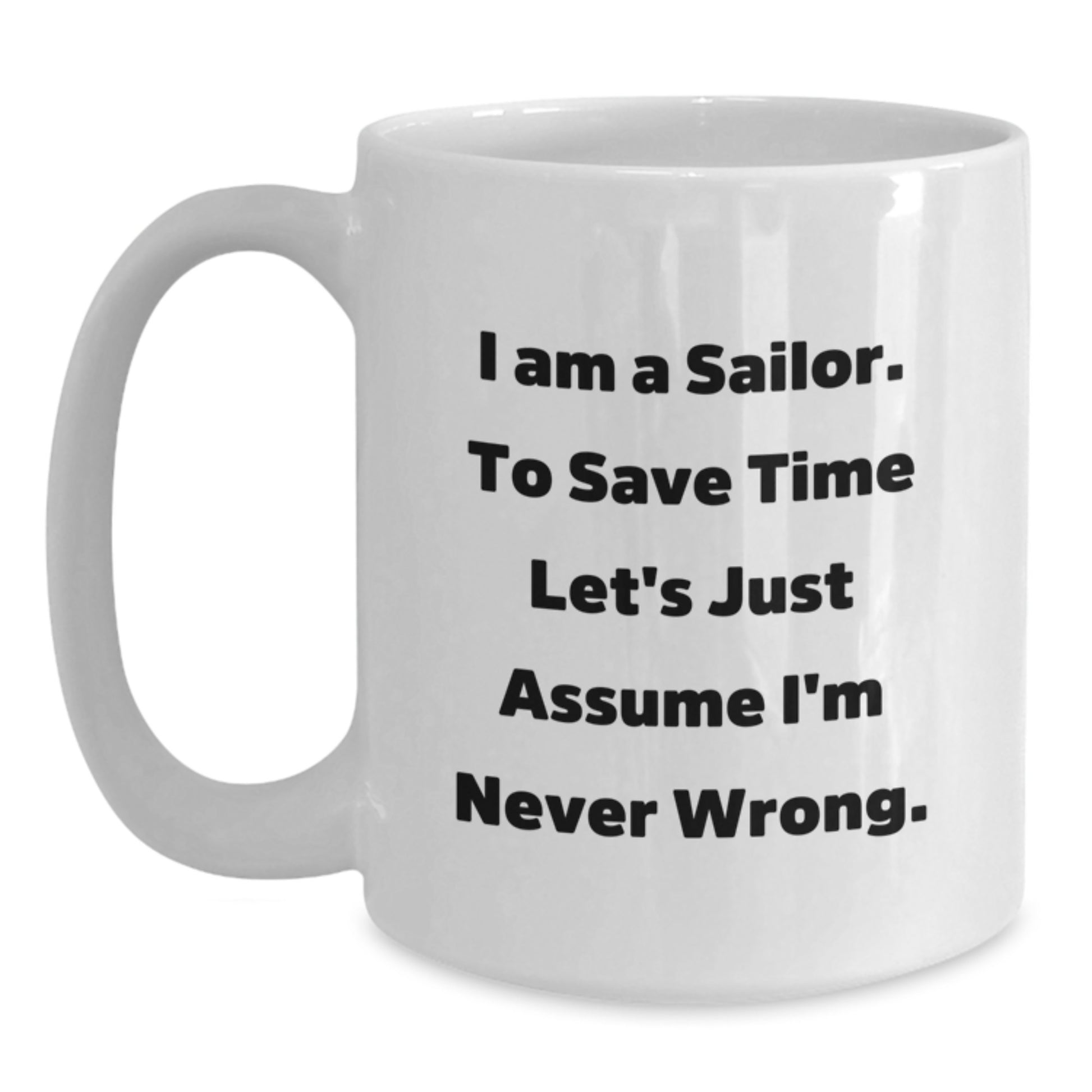 Funny Sailor White Coffee Mugs Gifts from Men to Friends for Sailor Men on Christmas Unique Gifts - Main