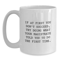 Load image into Gallery viewer, Funny Magistrate Gifts for Men, Unique White Coffee Mug with Inspirational Quote, Gifts from Friends, Christmas Unique Gifts - Main
