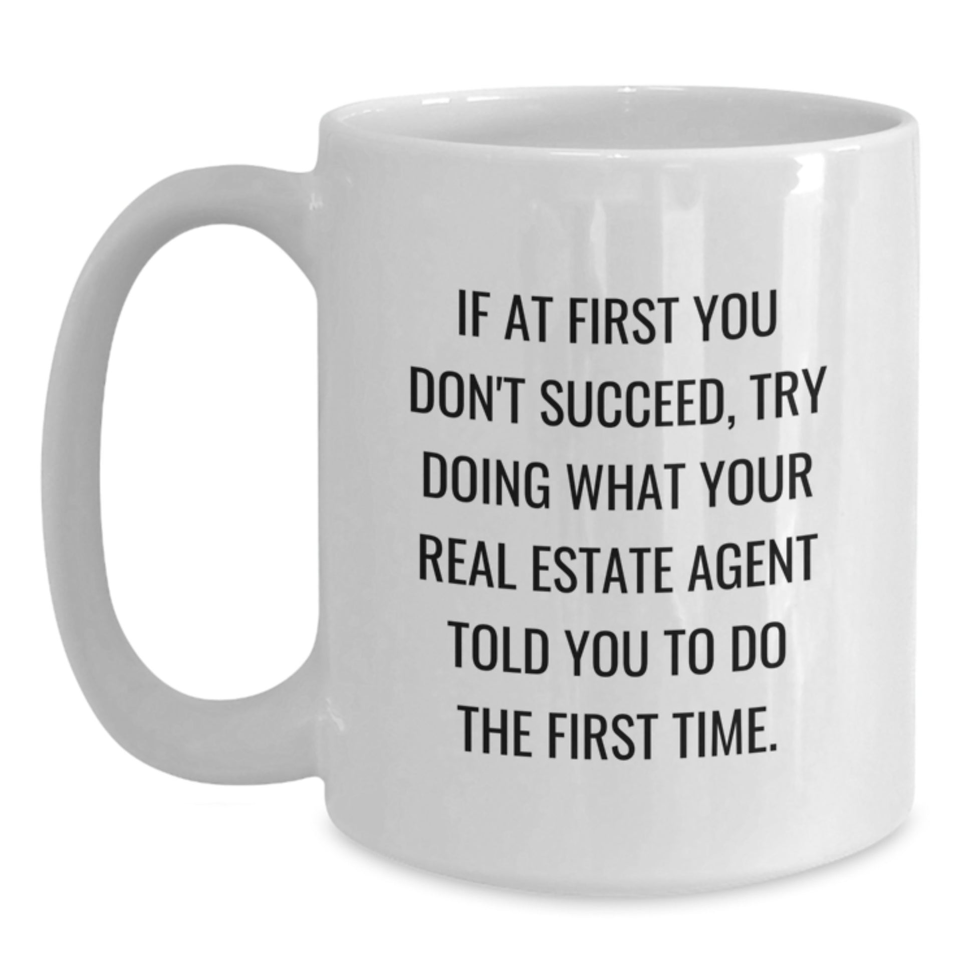 Funny Real Estate Agent Gifts for Men, White Coffee Mug with Inspirational Quote, Gifts from Friends - Birthday Unique Gifts - Main