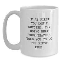 Load image into Gallery viewer, Funny Teacher White Coffee Mug Gifts from Friends, Men, Women, Coworkers, Family to Teacher, Men, Women, Friends, Coworkers, Family for Christmas Unique Gifts - Main
