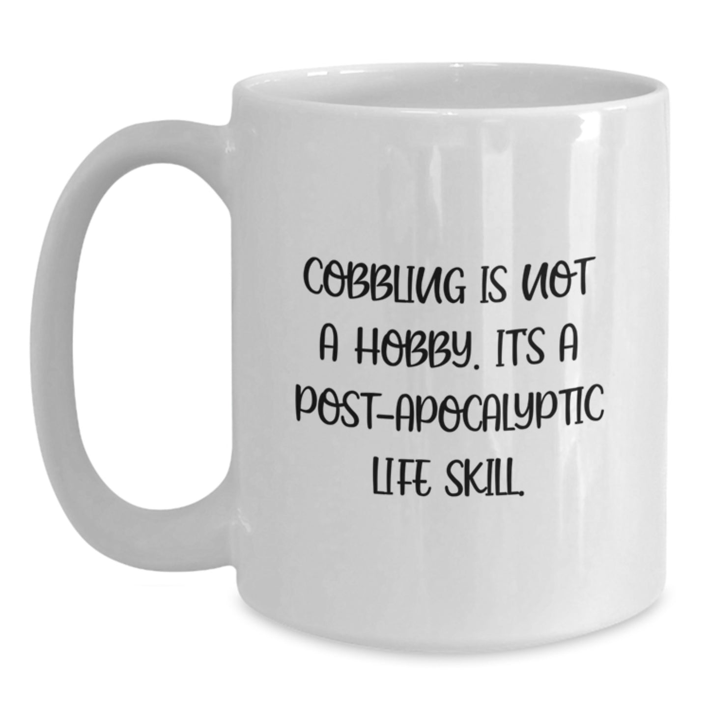 Funny Post-Apocalyptic Life Skill Gifts for Cobbling Enthusiast Women, 'Cobbling Is Not A Hobby. It's A Post-apocalyptic Life Skill.' Mother's Day Unique Gifts from Friends Family - Main