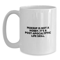 Load image into Gallery viewer, Funny Makeup Lovers Gift Ideas Birthday White Coffee Mug 'Makeup Is Not A Hobby' - Main
