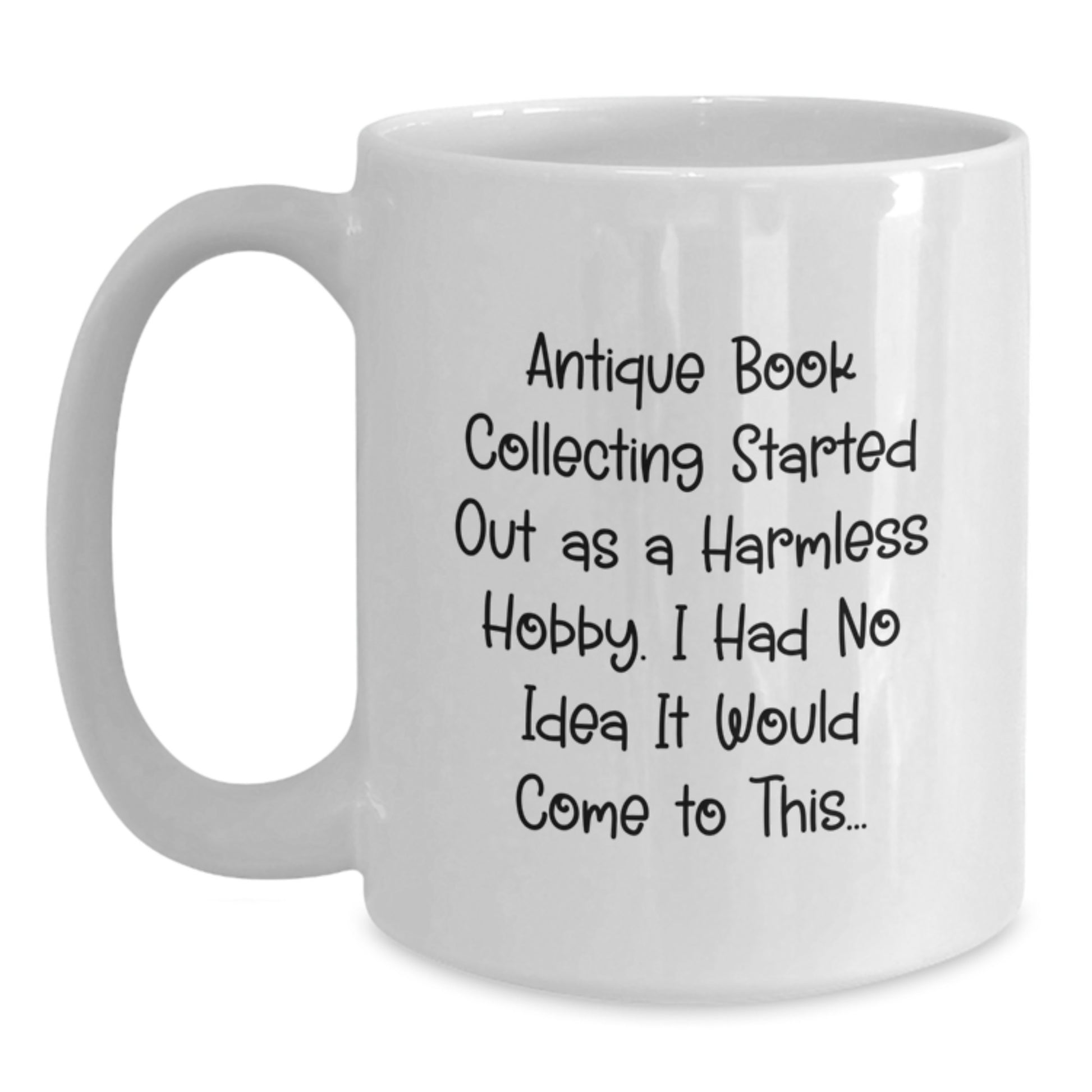 Antique Book Collecting Humor Gifts from Men to Women Friends Birthday Fun White Coffee Mug - Main
