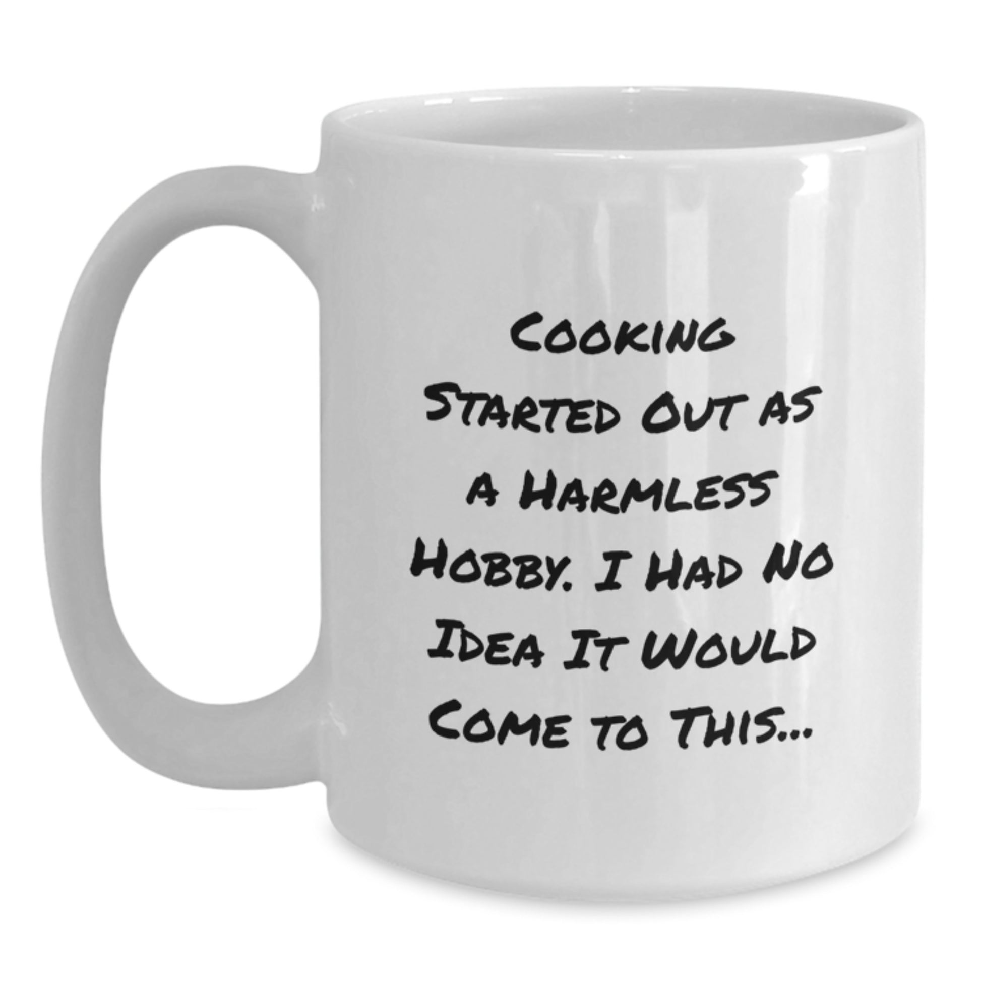 Funny Cooking Quotes White Coffee Mug, Gifts from Family for Birthday - Unique Cooking Mug for Men, White Ceramic Mug, Microwave and Dishwasher Safe - Main