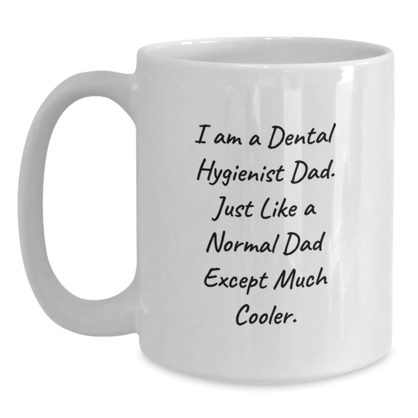 Funny Dental Hygienist Gifts for Him, Birthday Unique Presents from Dad to Son, White Coffee Mug, I Am A Dental Hygienist Dad - Main