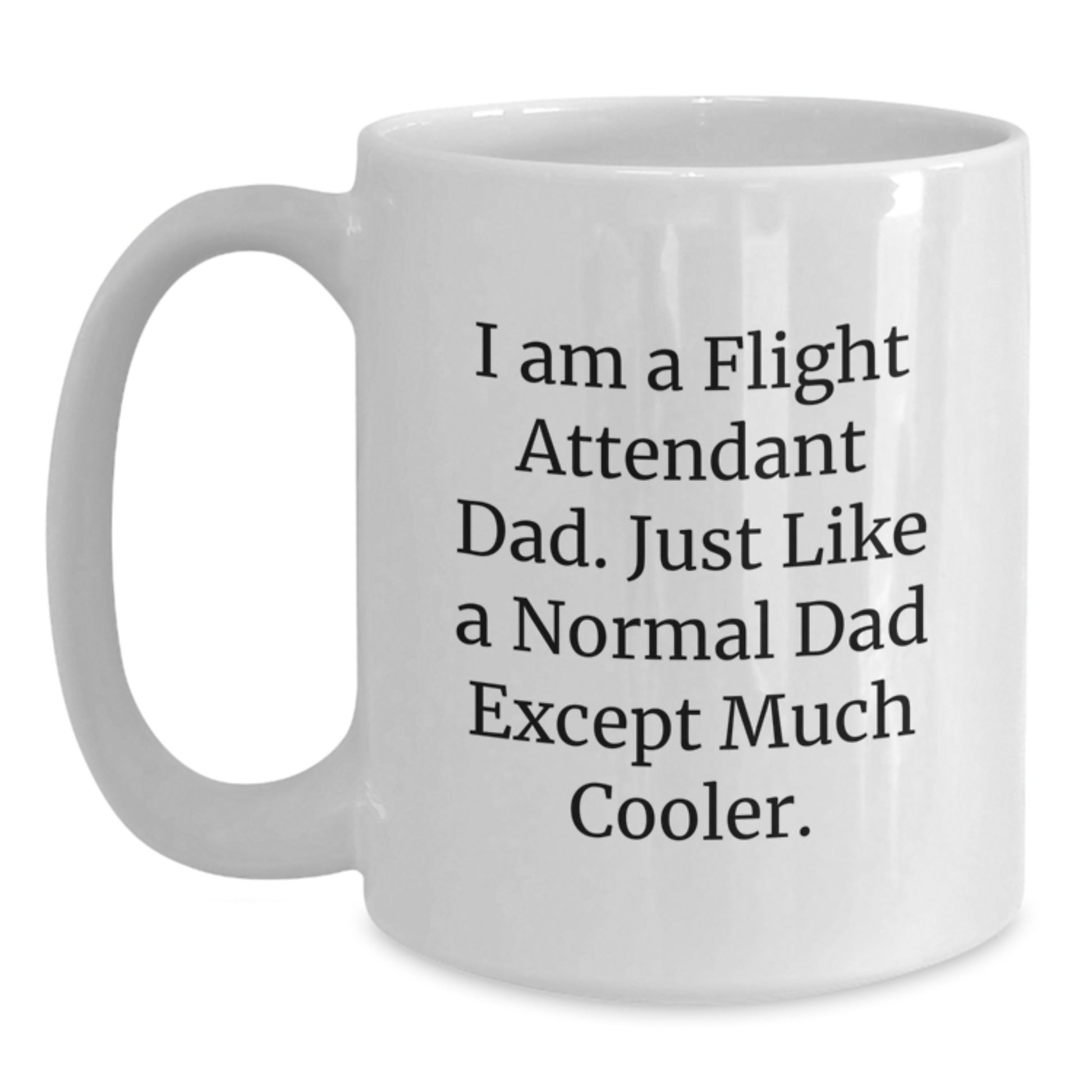 Funny Flight Attendant Dad Gifts for Men - White Coffee Mug - Birthday Unique Present from Family - Main