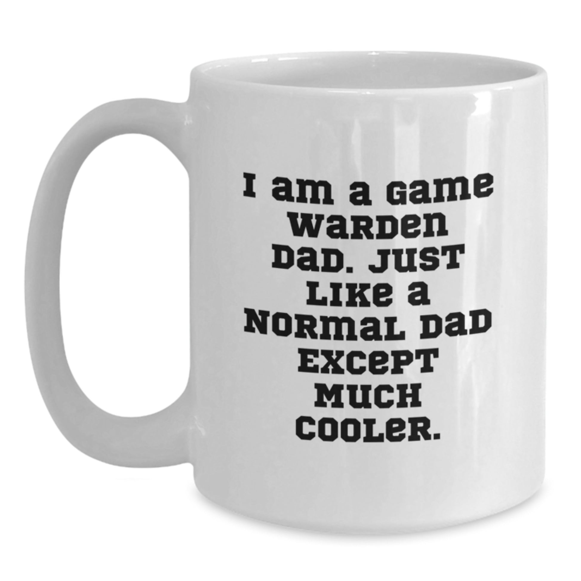 Funny Game Warden Dad Gifts from Men to Game Wardens on Valentine's - Unique White Coffee Mug for Game Warden - Main