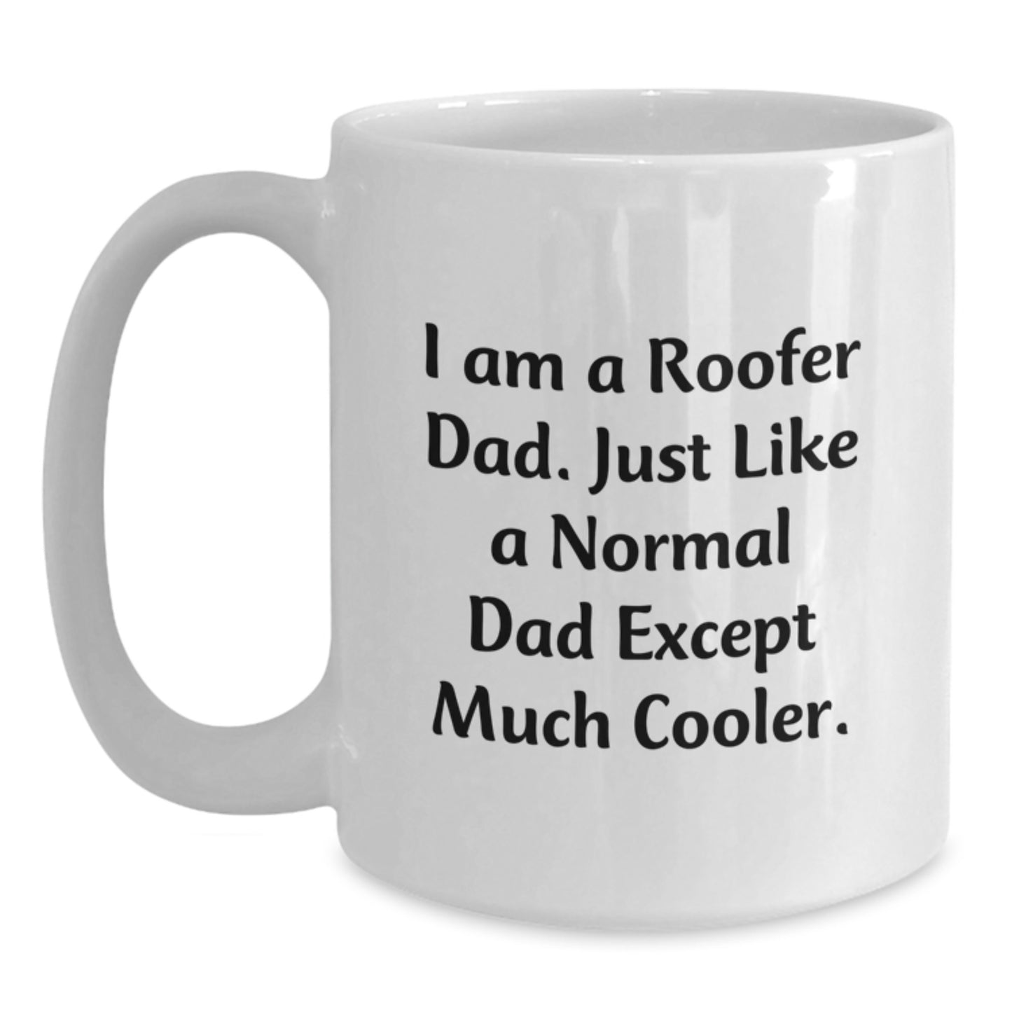 Roofer Gifts from Dad - Funny White Coffee Mug for Birthday - Unique Gift for Roofer Men - Main