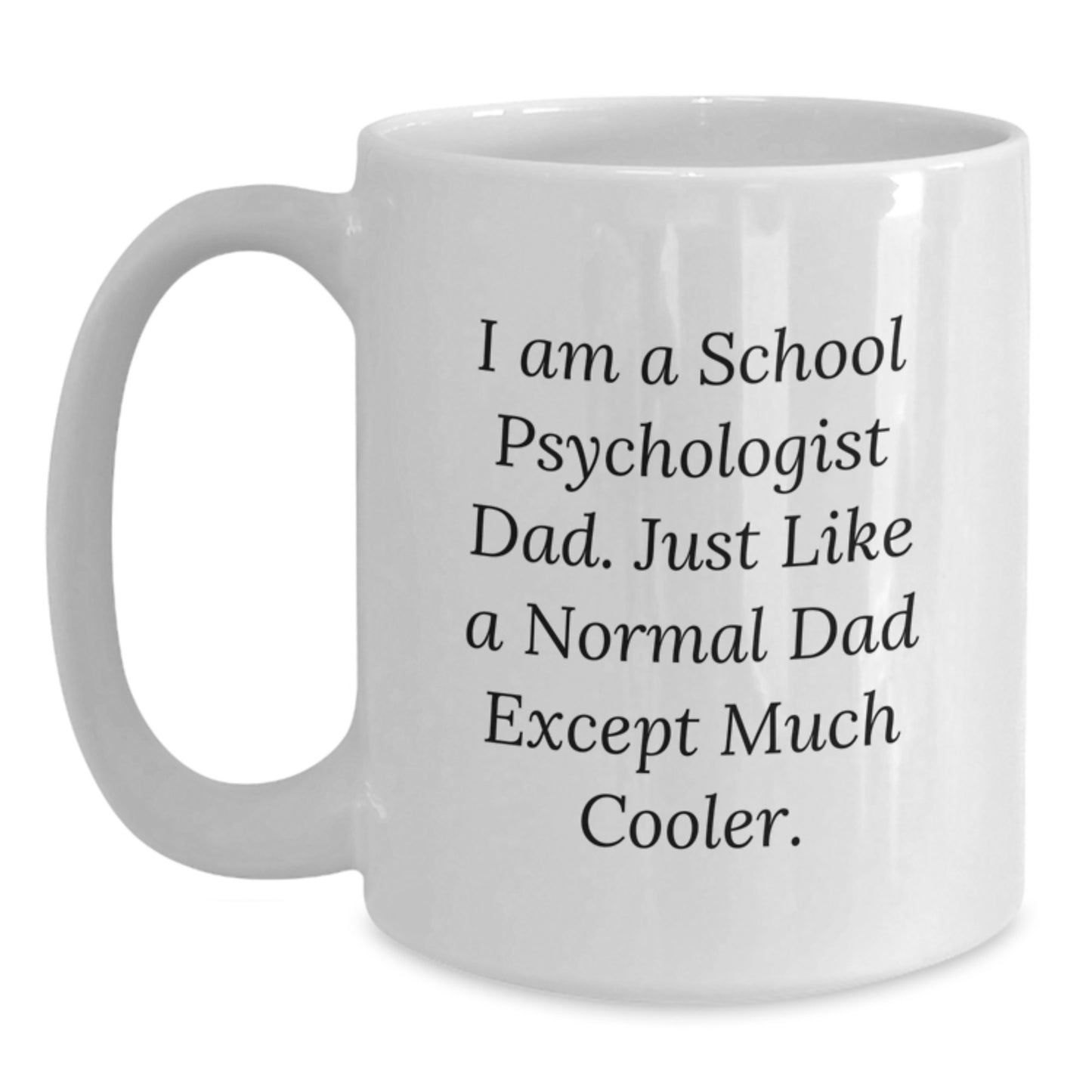 Funny School Psychologist Gifts, White Coffee Mug, Birthday Unique Presents for School Psychologist Dad by Men, Women, from Friends, Family - Main