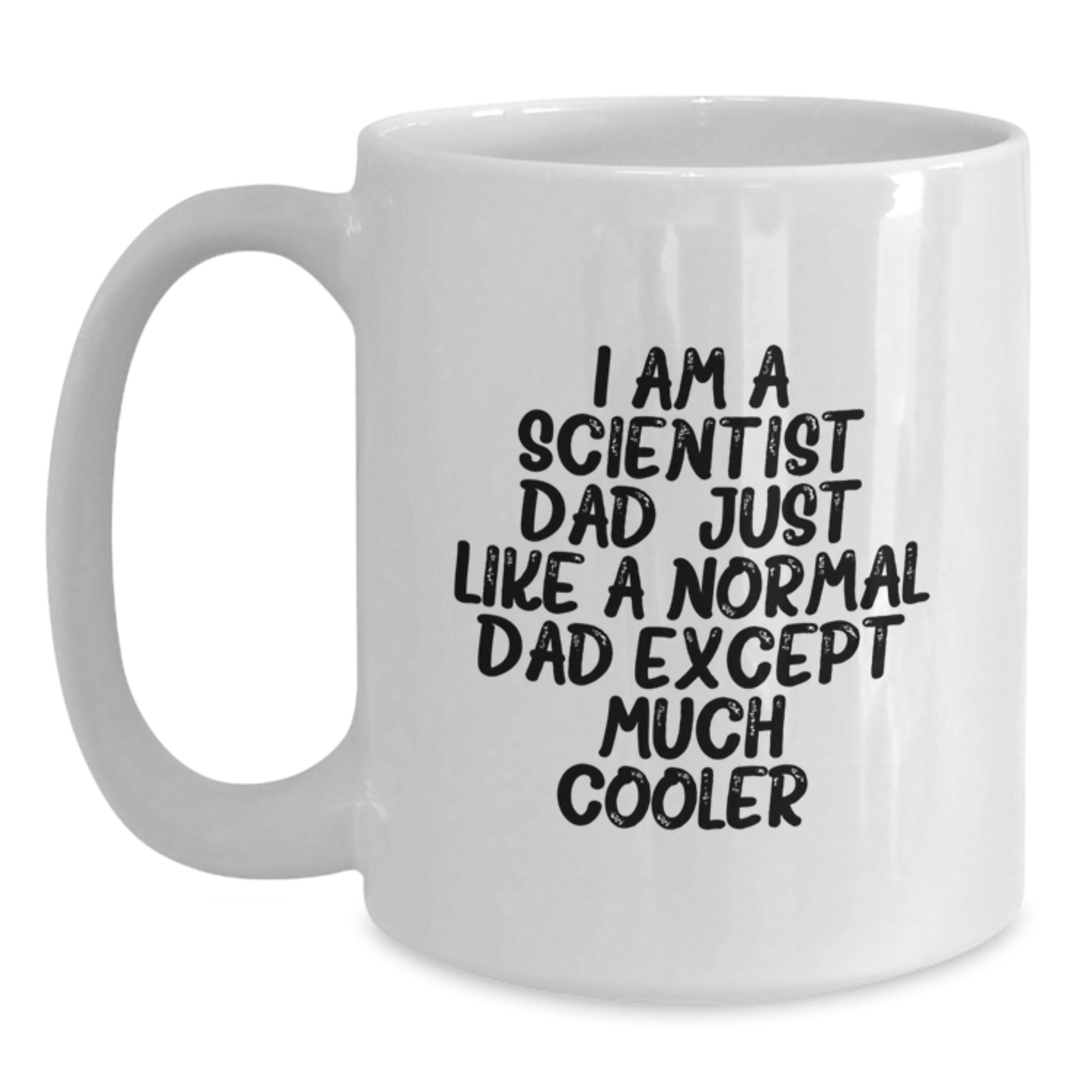 Funny Scientist Gifts for Men - I Am A Scientist Dad White Coffee Mug, Birthday Unique Gifts from Friends to Family - Main