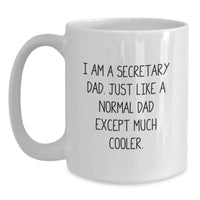 Load image into Gallery viewer, Funny Secretary Gifts for Dad, White Coffee Mug I Am A Secretary Dad - Unique Christmas Memorable Presents for Secretary Men - Main
