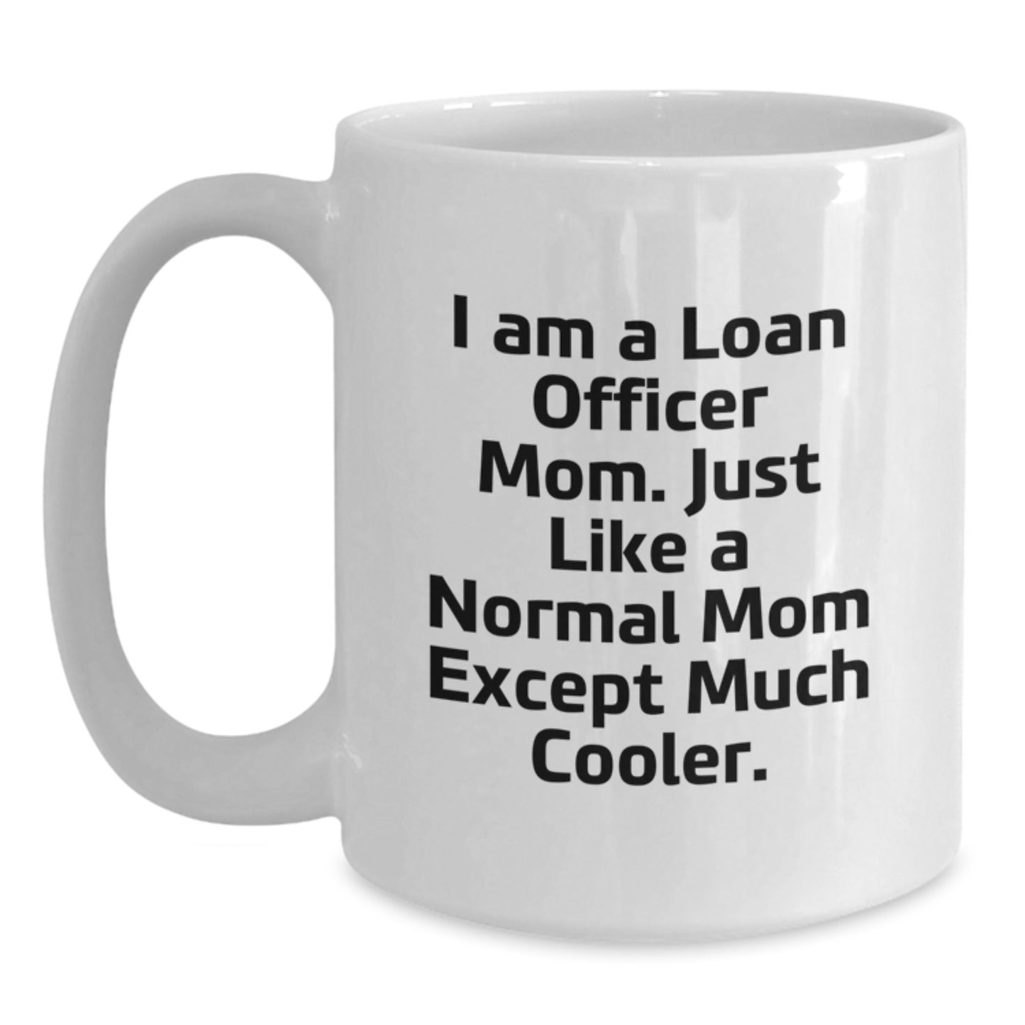 Funny Loan Officer Gifts for Mom - White Christmas Coffee Mug - Gifts from Mom to Loan Officer - Main