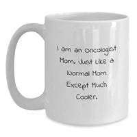 Load image into Gallery viewer, Funny Oncologist Mom White Coffee Mugs Gifts for Oncologists from Friends and Family on Valentine's - Main

