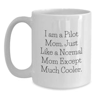 Load image into Gallery viewer, Gifts from Men for Pilot Friends and Family - White Coffee Mug, I Am A Pilot Mom, Valentine's Unique Gift - Main
