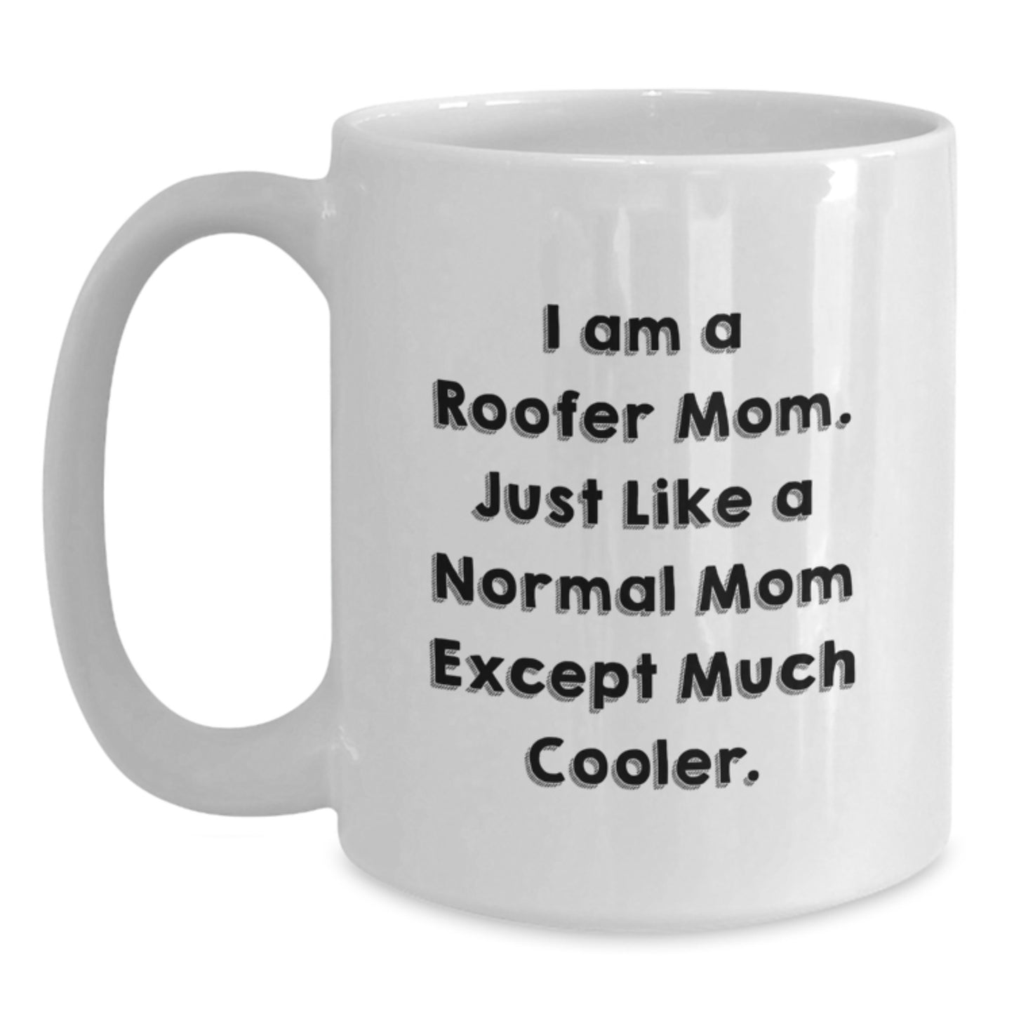 Roofer Mom Gifts from Friends for Birthday - Funny White Coffee Mug - Main