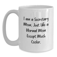Load image into Gallery viewer, Secretary Mom Coffee Mug Funny Quote White Ceramic Gifts from Men Women Friends Family Valentine's Unique - Main
