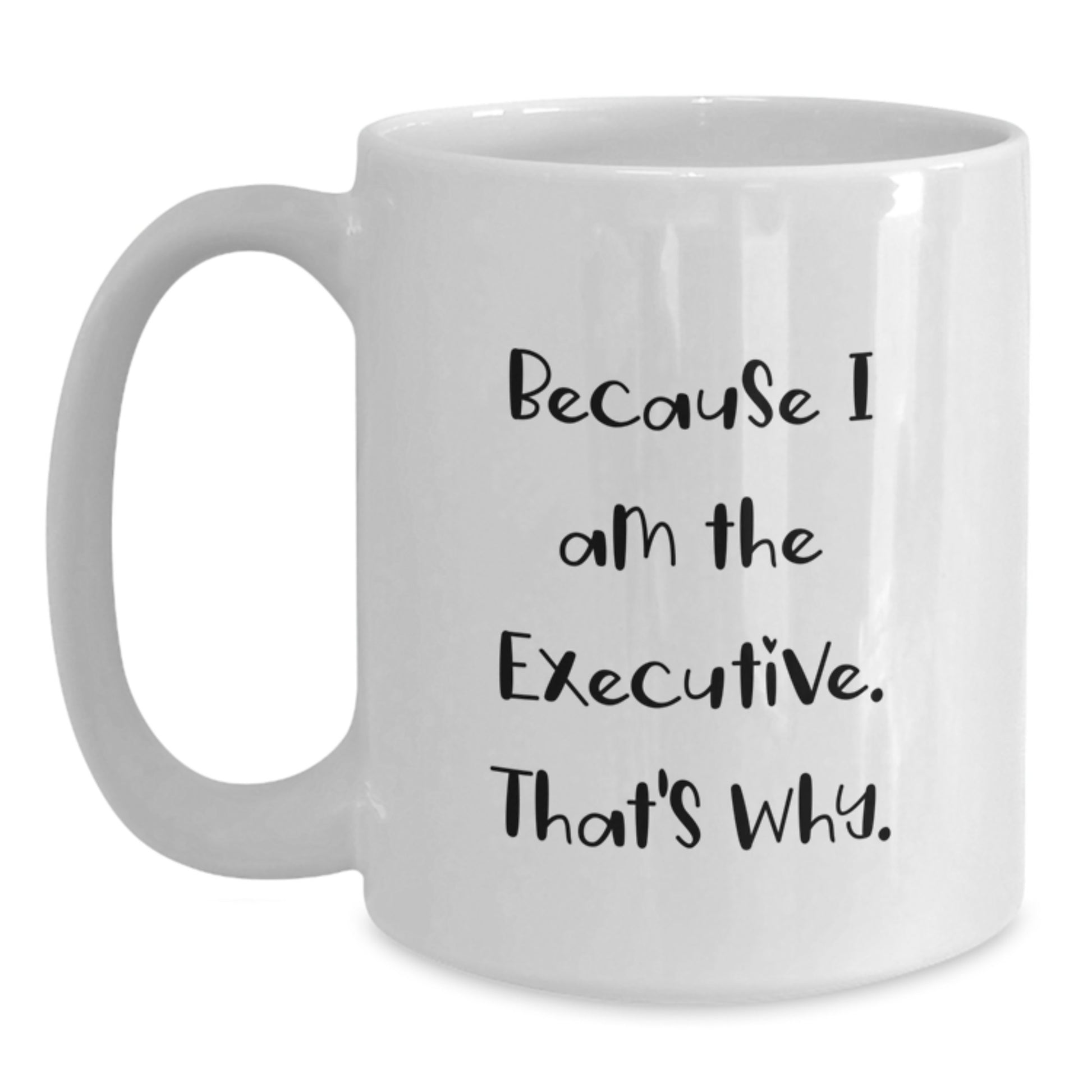Executive White Coffee Mug Funny Quote Gifts from Friends for Executive Birthday Unique Finds - Main