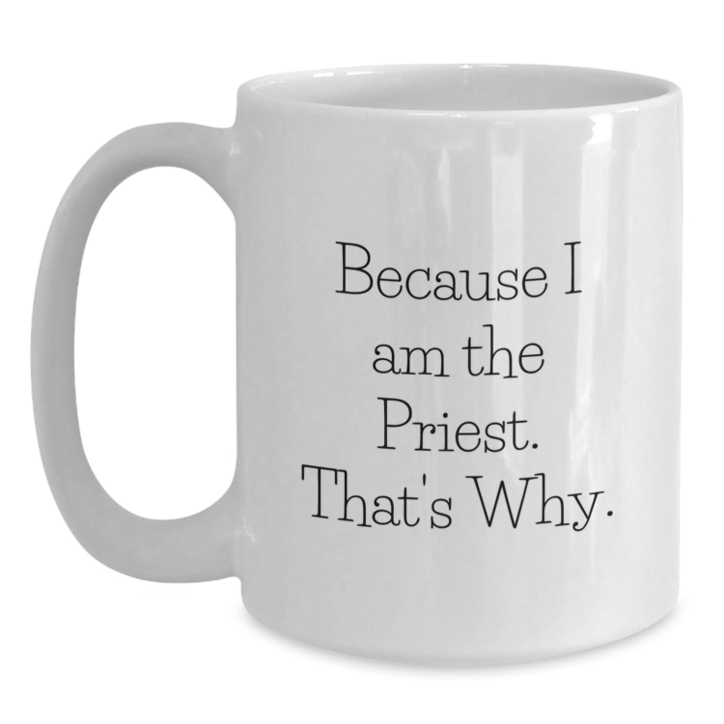 Funny Priest White Coffee Mug Gifts from Men to Priest, Birthday Unique Gifts for Priest, White Coffee Mug for Priest - Main