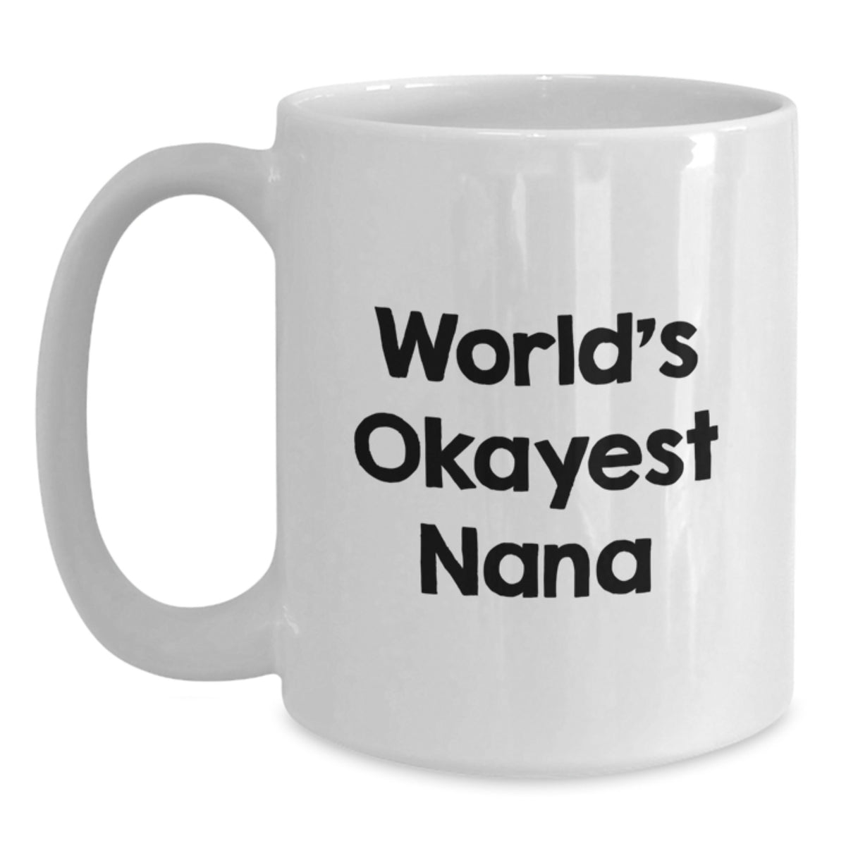 Funny Nana Gifts from Men to World's Okayest Nana White Coffee Mug for Mother's Day - Main