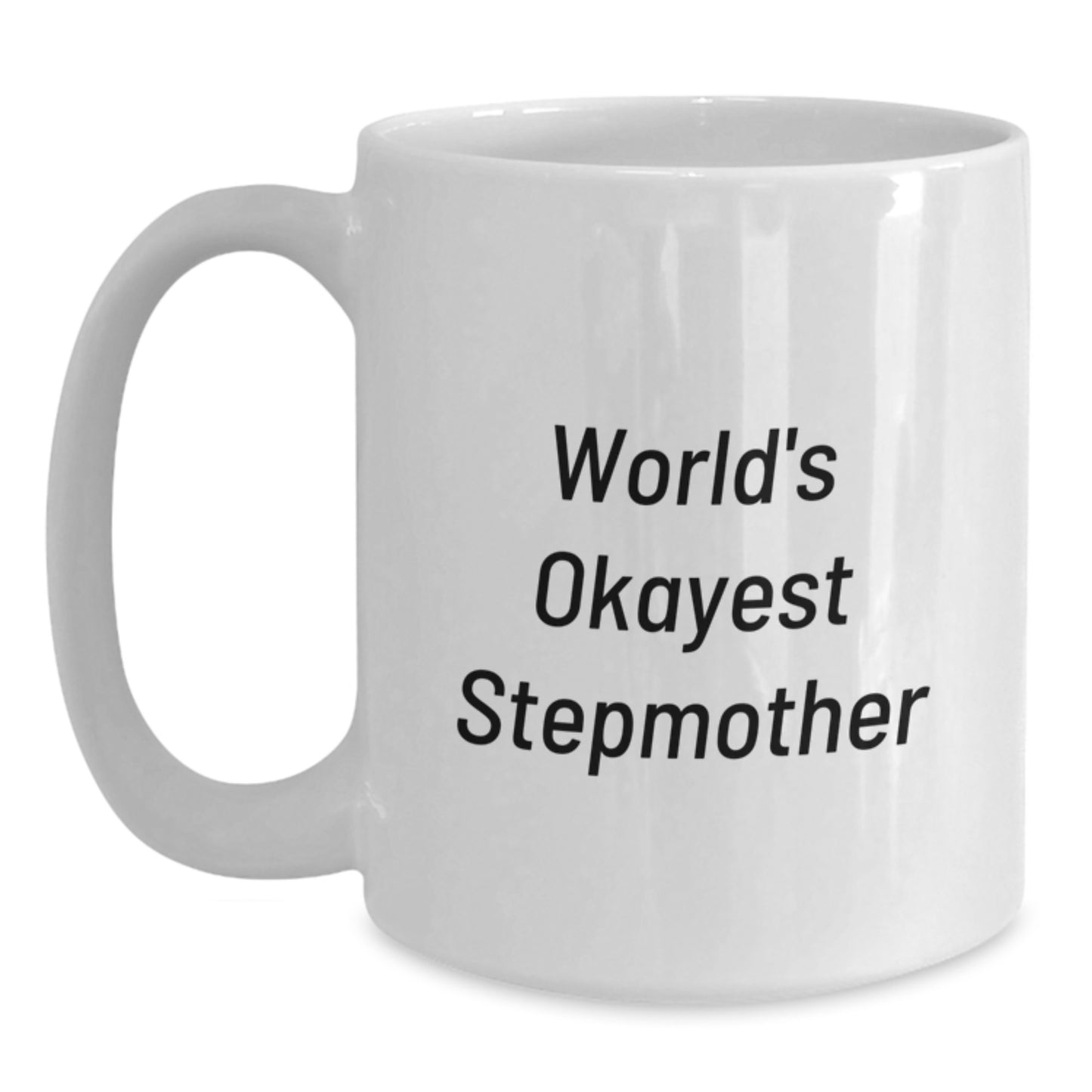 Funny Stepmother Gifts, White Coffee Mug for Stepmother, World's Okayest Stepmother Quote, Birthday Unique Gifts, Gifts from Men to Stepmother - Main
