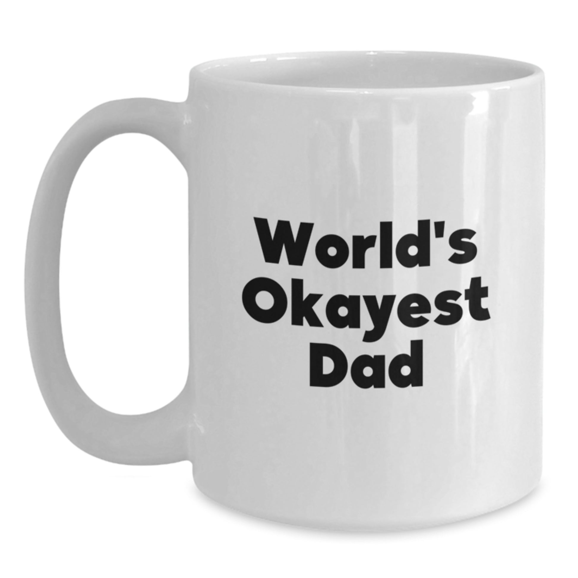 Funny Dad Gifts for Men White Coffee Mug - Gifts from Family - Valentine's Unique Gifts - Main