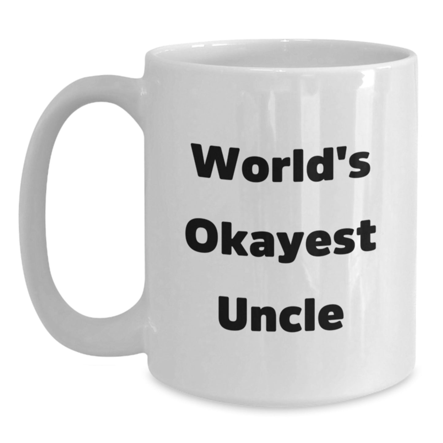 Funny World's Okayest Uncle White Coffee Mug Gifts from Men to Mother's Day Unique Uncle - Main