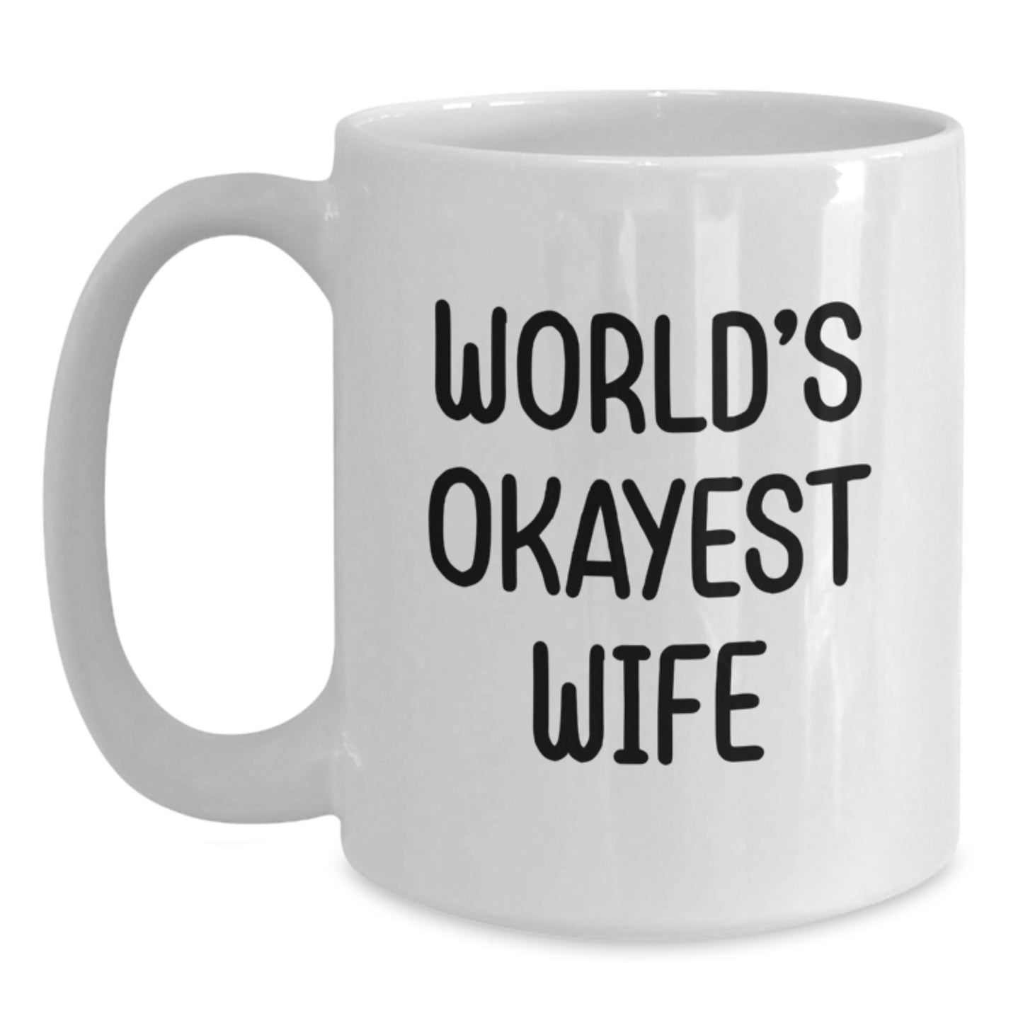 Funny Wife Gifts from Men - White Coffee Mug for Okayest Wife, Mother's Day Unique Gift for Her - Main