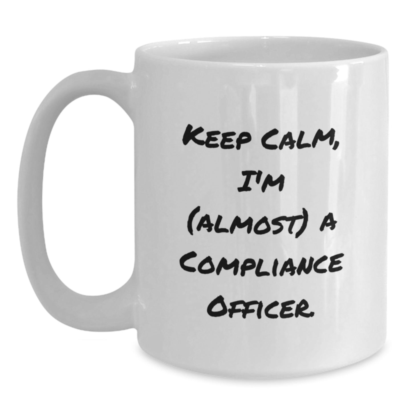 Funny Compliance Officer White Coffee Mugs for Men, Women, Gifts from Family to Compliance Officer Friends on Birthday Unique Gifts - Main
