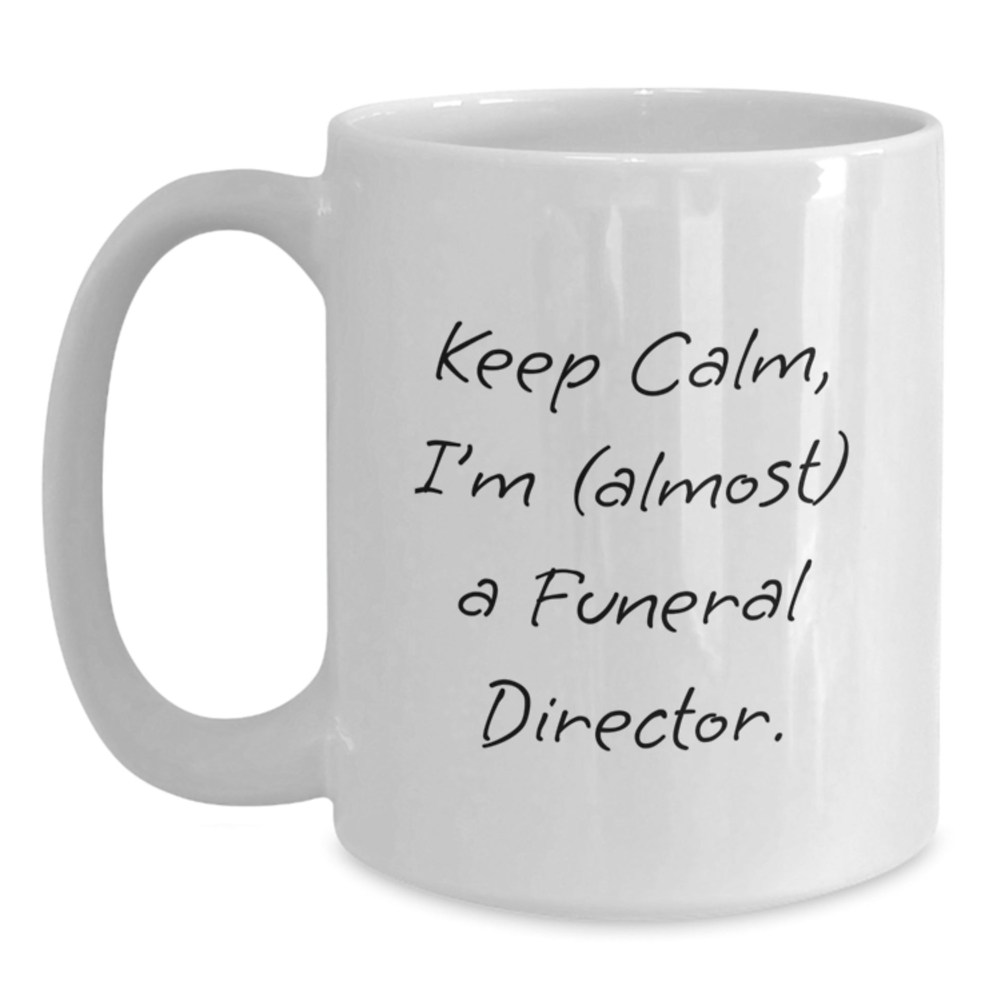 Funeral Director Humor Gifts from Friends and Family for Women and Men on Mother's Day Unique White Coffee Mug - Main
