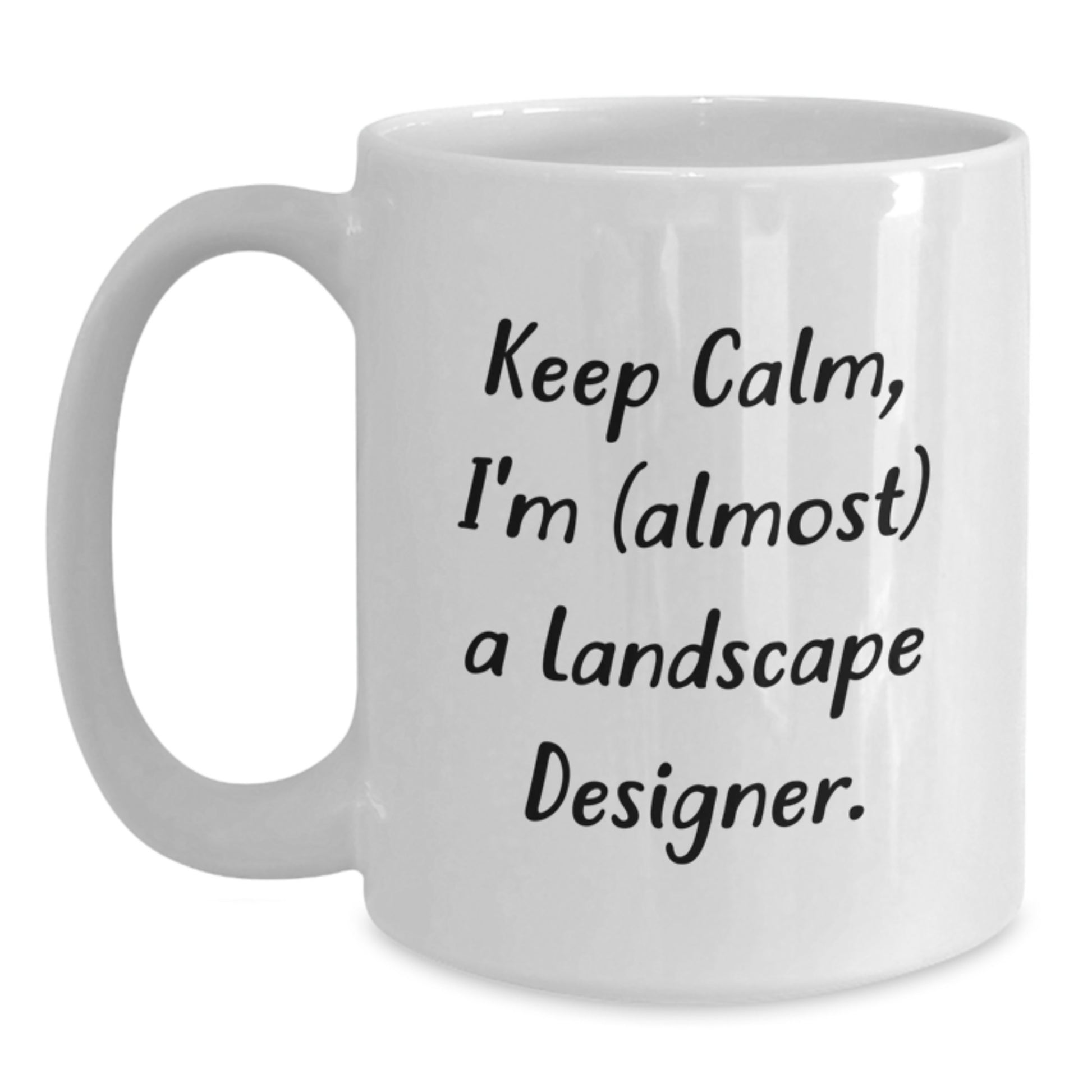 Funny Landscape Designer Gifts from Friends - Keep Calm, I'm (almost) A Landscape Designer. White Coffee Mug, Birthday Unique Gifts for Men, Women, Landscape Designers, Coworkers, Family - Main