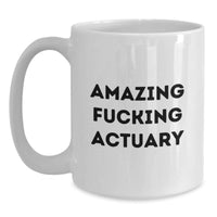 Load image into Gallery viewer, Funny Actuary Gift Ideas, Valentine's Unique Gifts for Actuaries from Friends, Actuary White Coffee Mug, 'Amazing F--king Actuary' Quote - Main
