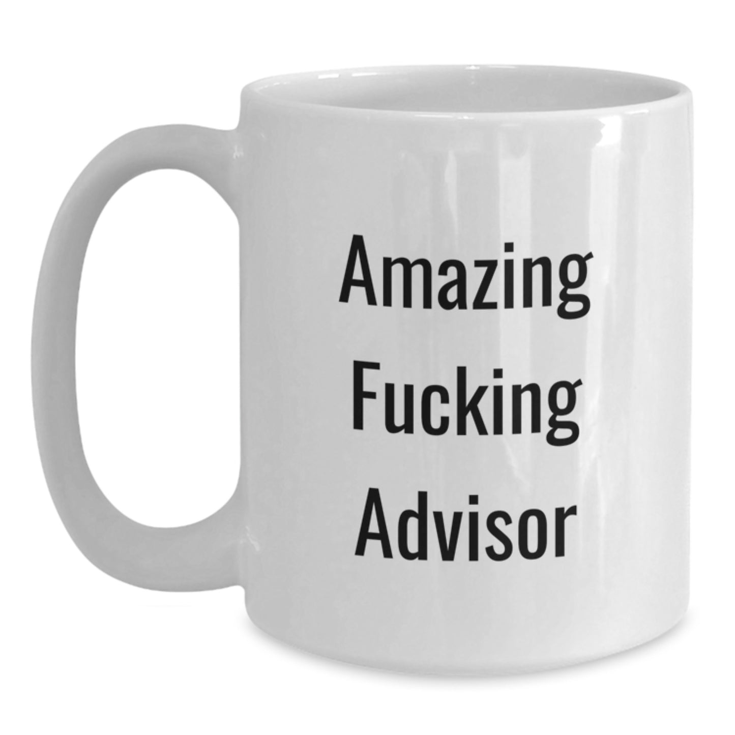 Funny Advisor Gifts from Men for Women, Amazing White Coffee Mug for Mother's Day Unique - Main