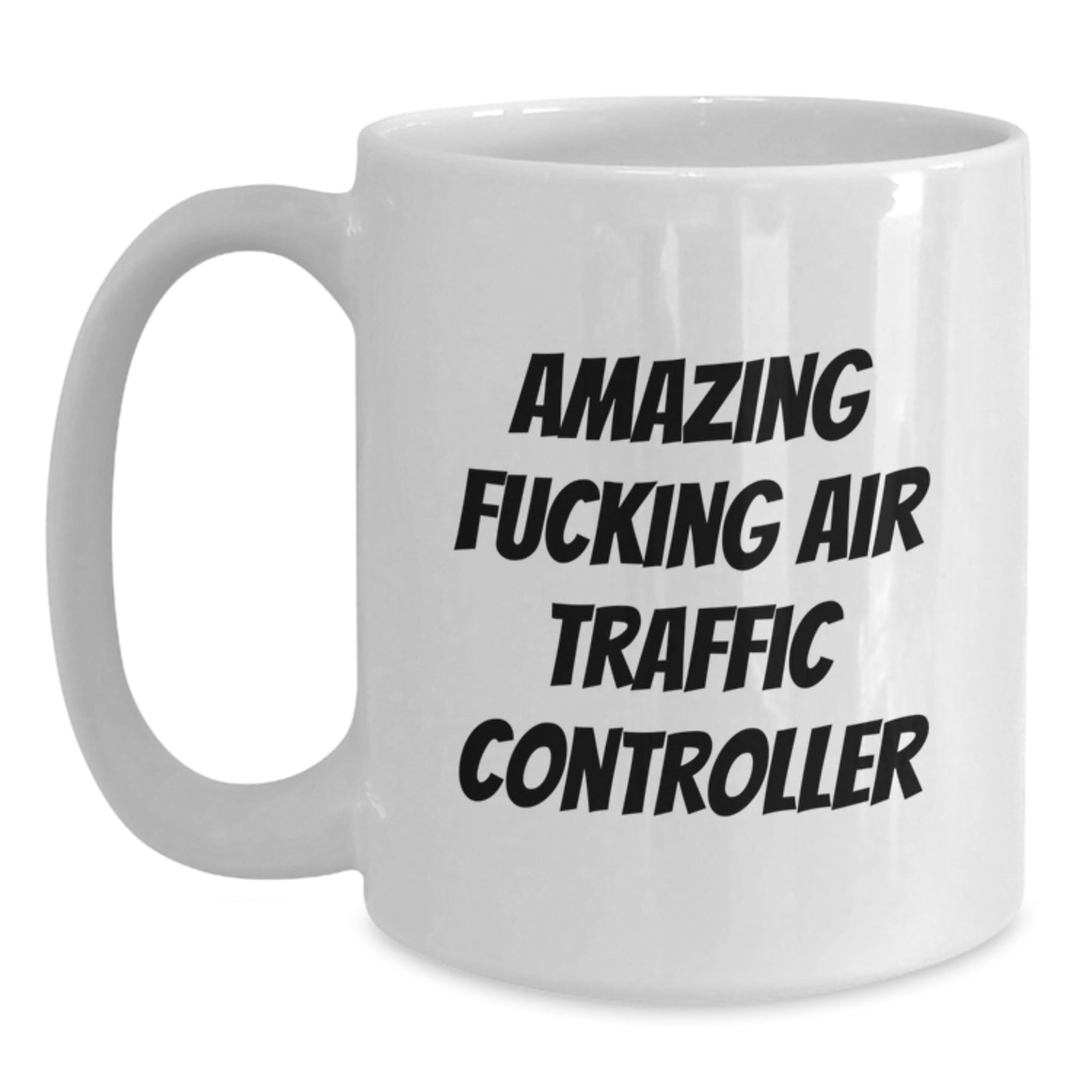 Air Traffic Controller Funny Quote Funny Gifts for Men from Dad on Father's Day Unique White Coffee Mug - Main