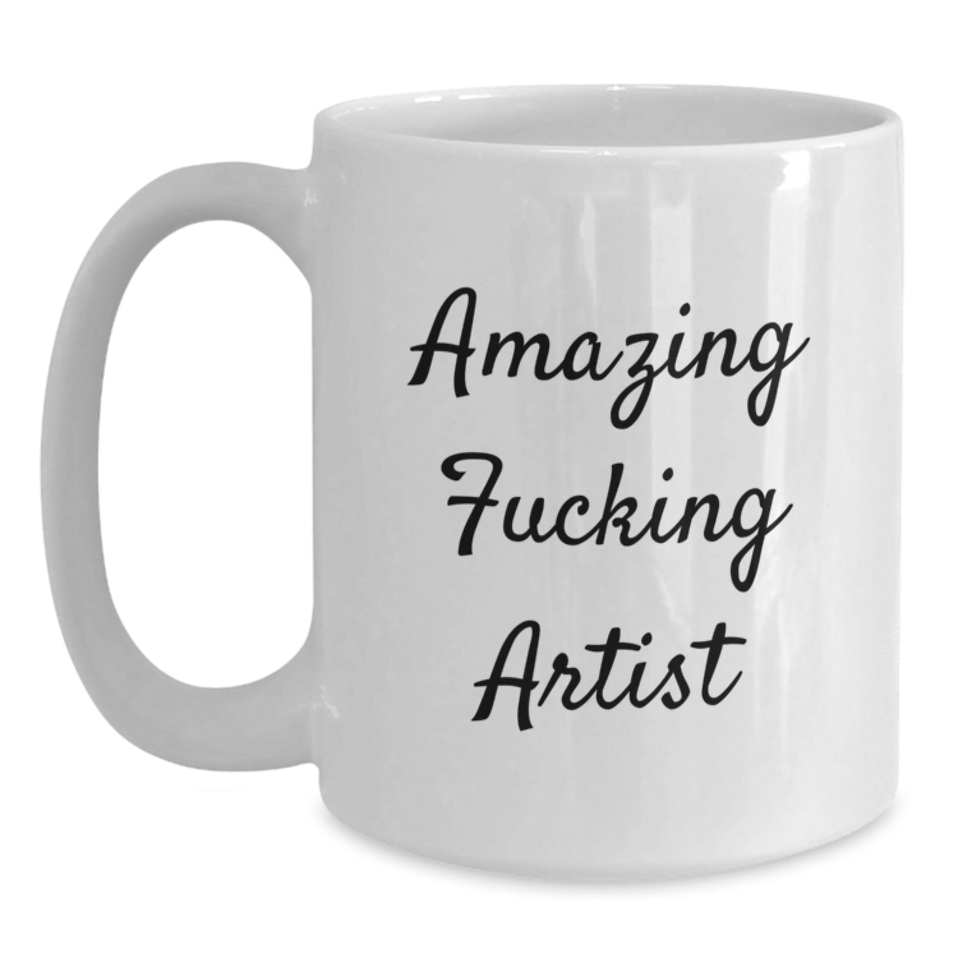 Funny Artist Quotes White Coffee Mug, Unique Gifts from Friends to Amazing Artist, Perfect for Artists on Valentine's - Main