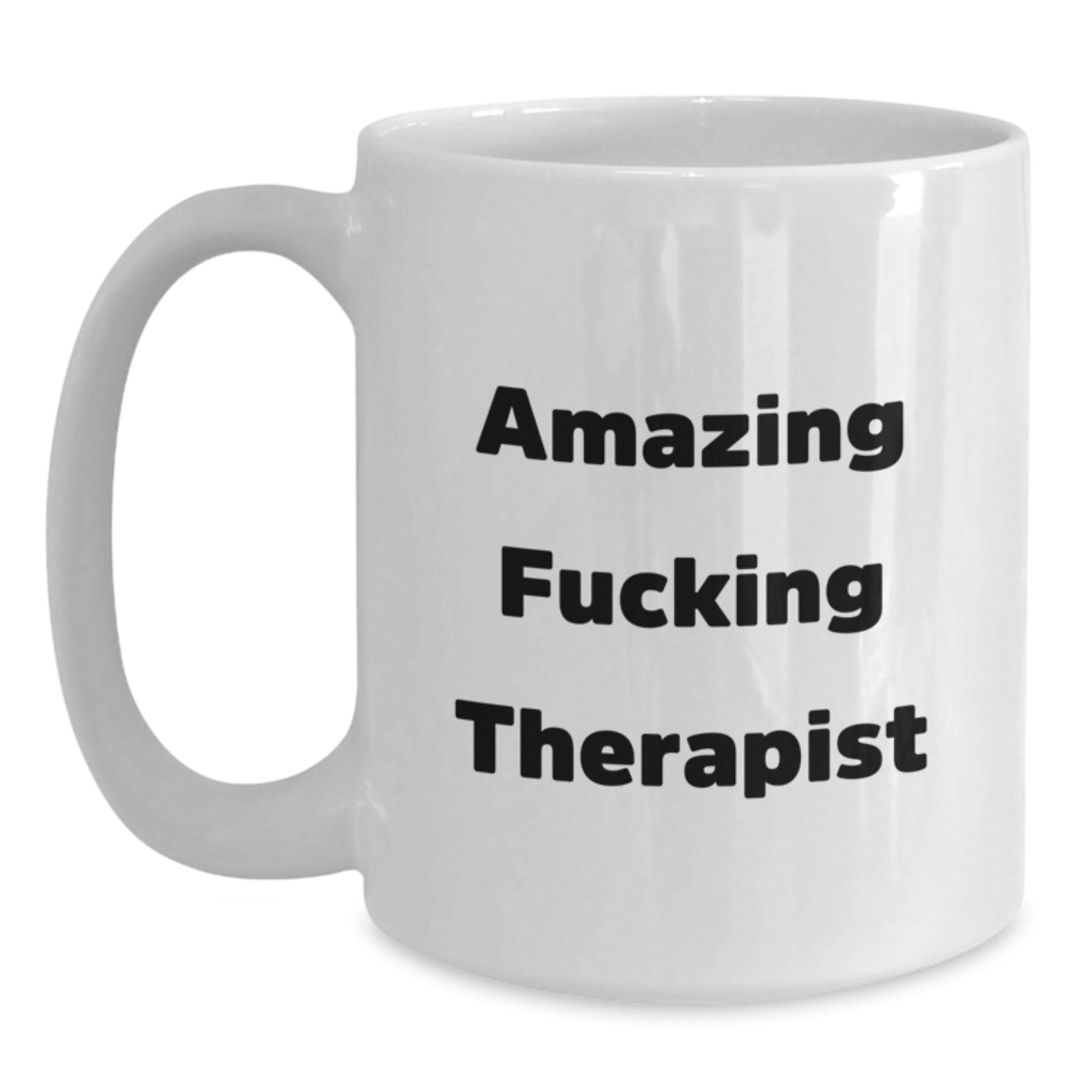 Funny Gifts from Men for Amazing Therapist - Therapist Birthday Unique Gift Ideas - Funny White Coffee Mug - Main