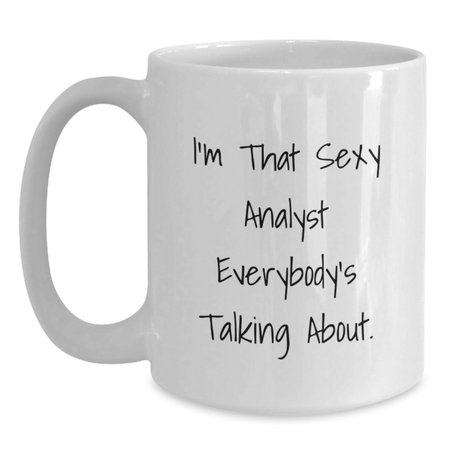 Funny Gifts for Analyst, White Coffee Mug, Analyst Quote, Birthday Unique Gifts from Friends, Men, Women, Coworkers, Family - Main